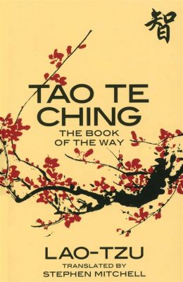  《The Tao Te Ching》: Exploring the Enigma of Dao Through Ancient Wisdom and Poetic Language